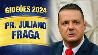 Gideões 2024  Pr Juliano Fraga [upl. by Goldia]