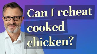 Can I reheat cooked chicken [upl. by Nareht683]