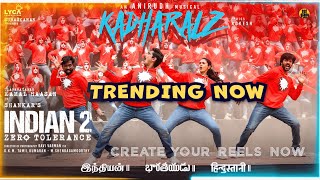 Kadharalz Trending Now  Indian 2  Kamal Haasan  Shankar  Anirudh  Subaskaran [upl. by Ahidam]