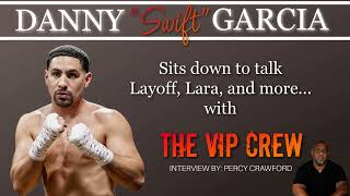 Danny Garcia Talks Lara Layoff and More [upl. by Neral]