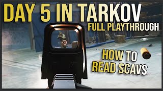 HOW TO USE SCAVS TO READ THE MAP  Day 5 Escape from Tarkov FULL PLAYTHROUGH [upl. by Dehlia265]