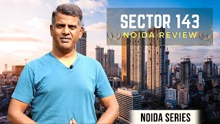 Sector 143 Noida Real Estate InDepth Review Property Rates Projects Flats [upl. by Ardith]