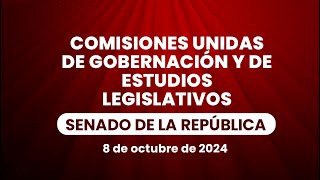 🔴Comisiones Unidas de Gobernación y de Estudios Legislativos del Senado 08102024 [upl. by Adnohryt120]