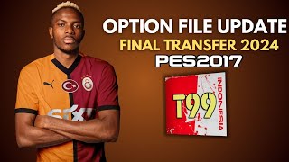 PES 2017 OPTION FILE T99 V161 FINAL UPDATE 20242025 [upl. by Hainahpez]