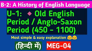 Old English Period in hindi  AngloSaxon period  A History of English Language  MEG04 [upl. by Rufford]