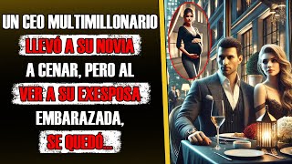 Un Ceo Multimillonario Llevó A Su Novia A Cenar Pero Al Ver A Su Exesposa Embarazada Se Quedó [upl. by Einotna]