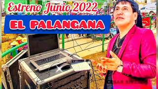 El PALANGANA  CESAR RIVEROS EXCLUSIVO 2022 [upl. by Nedroj]