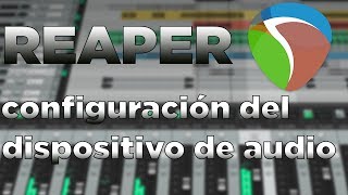 Configuración del Dispositivo de Audio en Reaper [upl. by Reina]