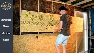 BUILD a SHED  WORKSHOP Part 9  insulation electrics and OSB finish [upl. by Anyad913]