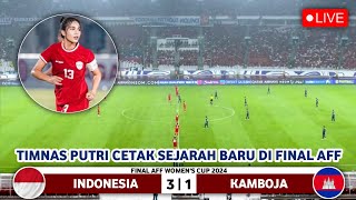 🔴 LIVE SEDANG BERLANGSUNG • TIMNAS INDONESIA PUTRI VS KAMBOJA • FINAL • AFF Asean Cup Womens 2024 [upl. by Modla171]