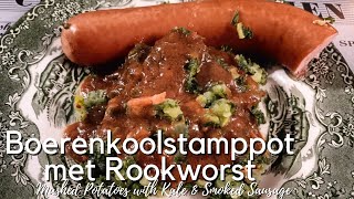 Boerenkool Stamppot Met Rookworst Mashed Potatoes  Kale amp Smoked Sausage [upl. by Zoa]