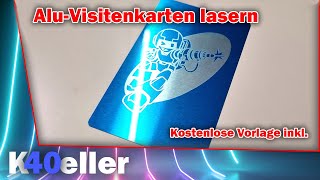 Aluminium Visitenkarten gravieren  lasern  Vorlage für reproduzierbare Qualität  K40 CO2 Laser [upl. by Lodhia]