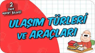 Ulaşım Türleri ve Araçları 📕 2Sınıf Hayat Bilgisi 2024 [upl. by Rakso]