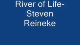 River of Life Steven Reineke [upl. by Adni]