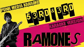 RAMONES ✴ 53RD amp 3RD ✴ KARAOKE INSTRUMENTAL ✴ PMK [upl. by Ajat250]