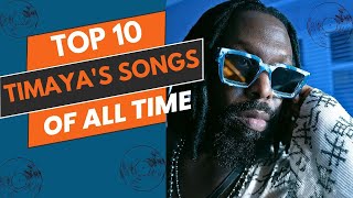 Top 10 Timaya Songs Of All Time [upl. by Dihsar164]