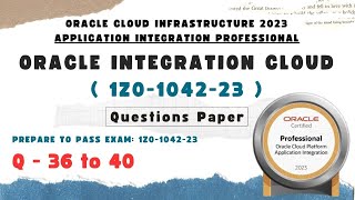 OIC Dump  36 to 40  Oracle Integration certification questions  1Z01042 dumps  OIC dump  OIC [upl. by Eimaj]