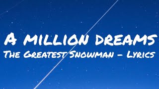 The Greatest Snowman  A Million Dreams Lyrics [upl. by Gunthar617]