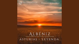 Suite Española No 1 Op 47 V Asturias  Leyenda Arr for String Orchestra [upl. by Stavros]