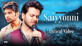 Saiyyonni LYRICS Javed Ali  Himesh Reshammiya  Salman Shaikh  New Song 2023 [upl. by Heger938]