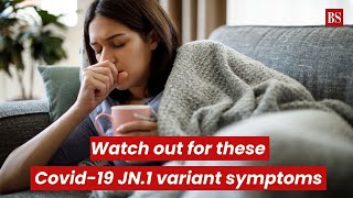 Watch out for these Covid19 JN1 variant symptoms [upl. by Carroll]