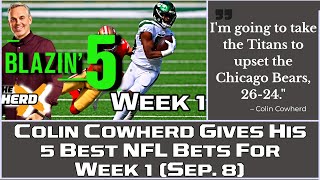 Blazing Five Colin Cowherd Gives His 5 Best NFL Bets For Week 1 Sep 8 [upl. by Maloney]