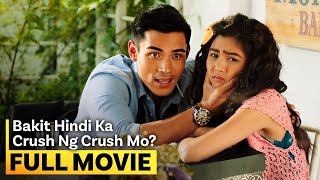 ‘Bakit Hindi Ka Crush ng Crush Mo’ FULL MOVIE  Kim Chiu Xian Lim [upl. by Htiduj]