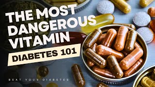 The Most Dangerous Vitamin For Diabetics [upl. by Jamill]