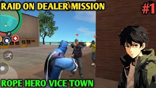 First Day In rope hero city mission🥶😱  raid on dealer  Rope hero vice town gameplay 1 [upl. by Zicarelli59]