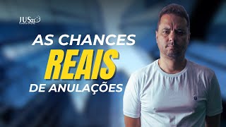 As chances REAIS de anulações [upl. by Adamis]