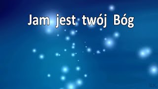 Jam jest twój Bóg [upl. by Doraj]