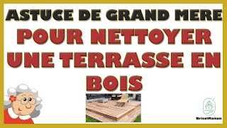 Astuce de grand mère pour nettoyer une terrasse en bois [upl. by Lorri879]