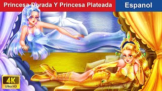 Princesa Dorada Y Princesa Plateada 👸 Golden Princess amp Silver in Spanish ️️🏆 WOASpanishFairyTales [upl. by Ycam460]