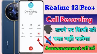 realme 12 pro plus call recording announcement off realme 12 pro plus call recording sound off [upl. by Rhpotsirhc]