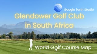 【South Africa】Glendower Golf Course  Google Earth Studio [upl. by Shay104]