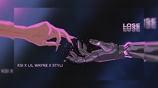 KSI x Lil Wayne x Styli  Lose Remix [upl. by Ettevi]