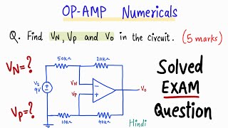 OPAMP NUMERICALS  Solved Exam Question  Find Vp Vn and Vo in the circuit  Hindi [upl. by Vonnie]