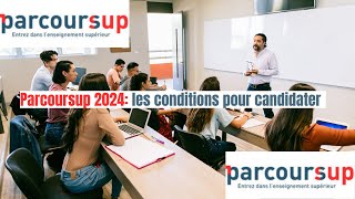 Parcoursup 2024 les conditions pour candidater [upl. by Eelnyl]