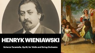 H Wieniawski Scherzo Tarantella Op16 for violin and string orchestra with score [upl. by Longerich]