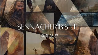 Sennacheribs Lie  Isaiah 3637 [upl. by Lamond285]