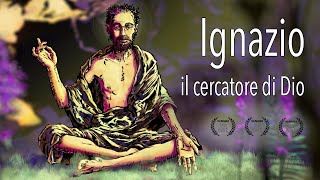 Ignazio  il cercatore di Dio  Un premiato docufiction sugli esercizi spirituali ignaziani [upl. by Garrick]