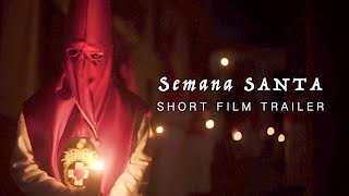 Semana Santa Short Film Trailer [upl. by Crellen362]