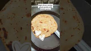 night dinner recipes wheat parotta with tomato gravy [upl. by Adnoral285]