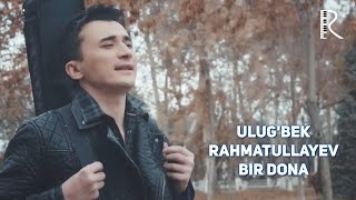 Ulugbek Rahmatullayev  Bir dona  Улугбек Рахматуллаев  Бир дона UydaQoling [upl. by Ennairam]