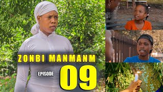 ZONBI MANMAN M EPISODE 9 Zonbi a dedouble sou Sourit Mèt Zòn [upl. by Labotsirhc624]