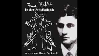 Franz Kafka  In der Strafkolonie [upl. by Estis]