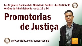 Lei 862593  Arts 23 e 24 Orgãos de Administração  Promotorias de Justiça [upl. by Brittain233]