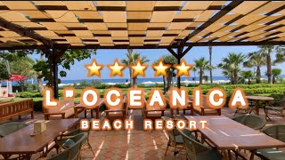 🇹🇷ЦЕНАКАЧЕСТВО  L”OCEANICA BEACH RESORT 5  Чамьюва Кемер [upl. by Ahsinal]