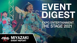 【EXPG ENTERTAINMENT】 THE STAGE 2021 ～GO BACK TO SOURCE～ MIYAZAKI DIGEST [upl. by Illom]