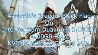 Assassins Creed 4 Black Flag on Nvidia Geforce GT 610 2GB [upl. by Mont]